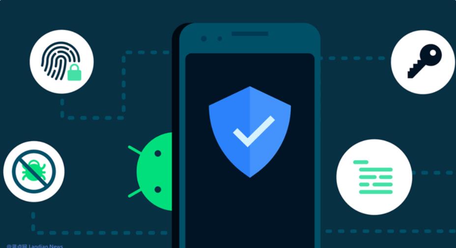 谷歌紧急发布Android安全更新，封堵高危远程代码执行漏洞