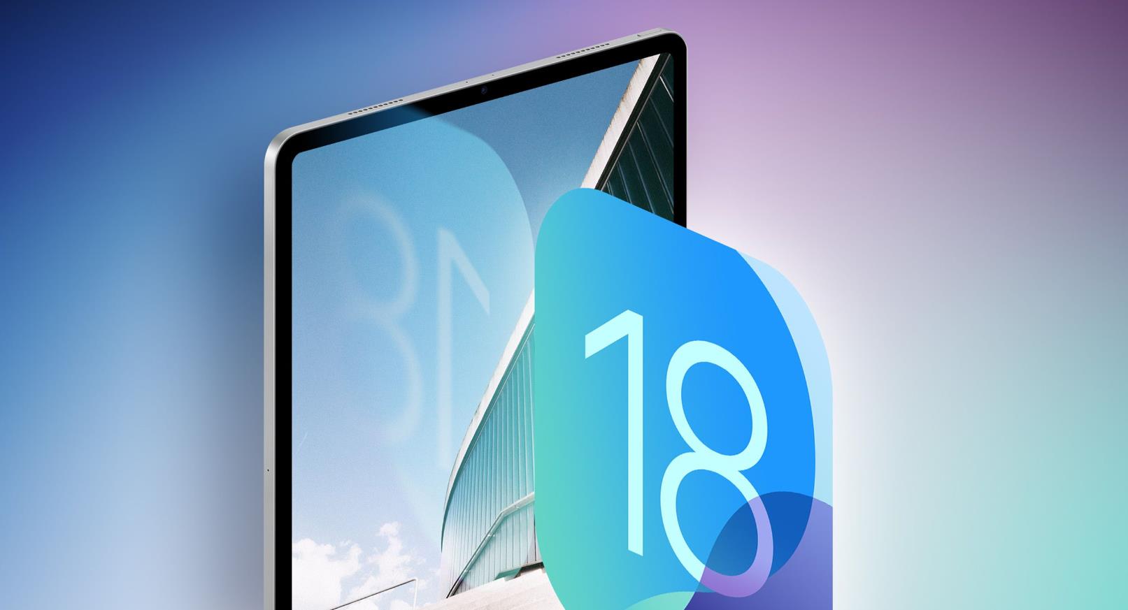 苹果iOS/iPadOS 18开发者预览版Beta 7发布：或为最终Beta版本